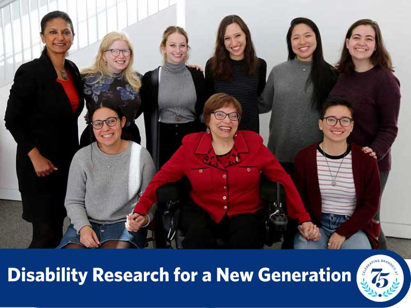 Photo of Monika Mitra, Shoshana Finkel, Alanna Levy, Norma Stobbe, Monica Chen, Rachel Steinberg. Front row: Shira Levie, Judy Heumann, Max Tang. Text on picture reads "Disability Research for a New Generation"